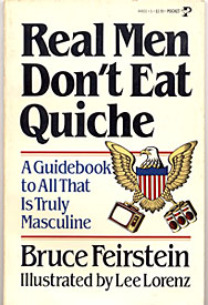 Real Men Don't Eat Quiche